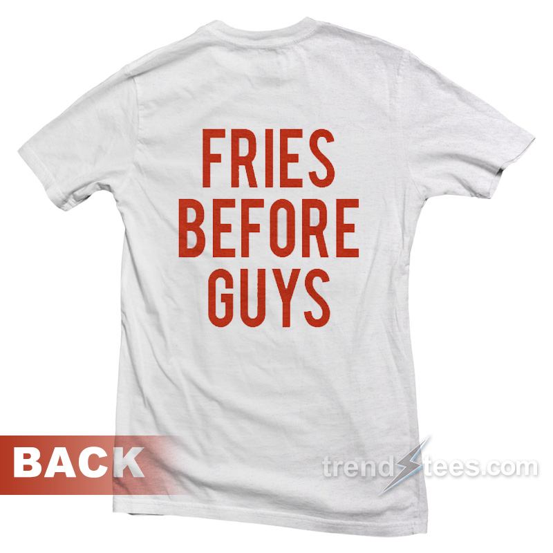 Fries Before Guys