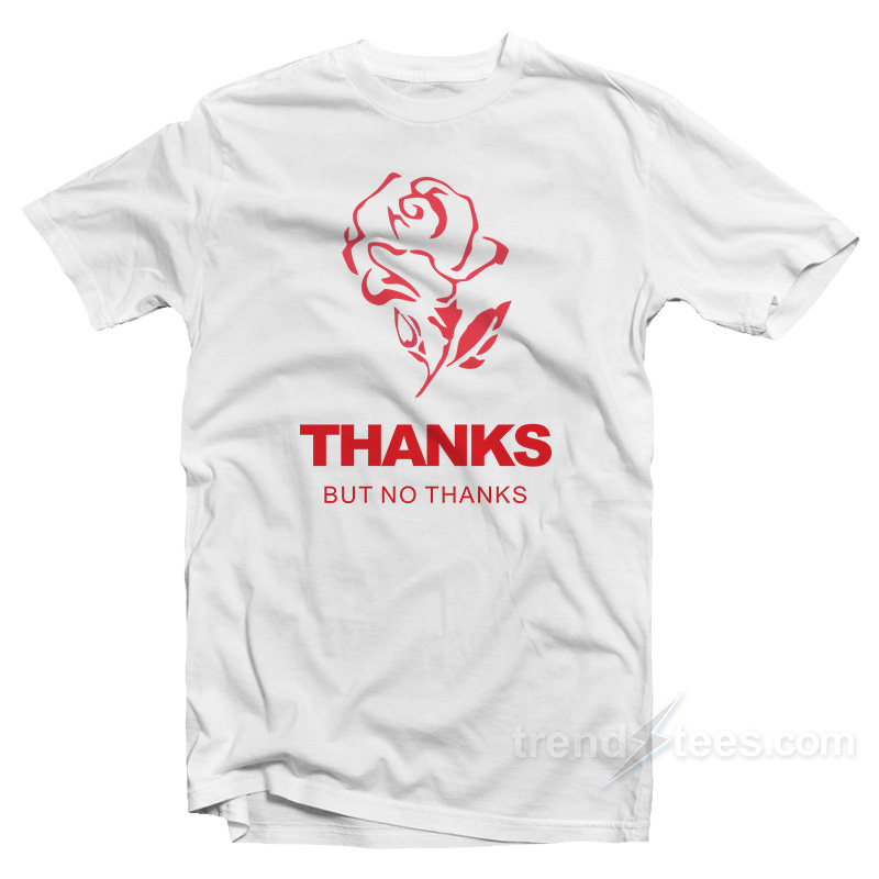 Rose Thanks But No Thanks T-Shirt - Image 2