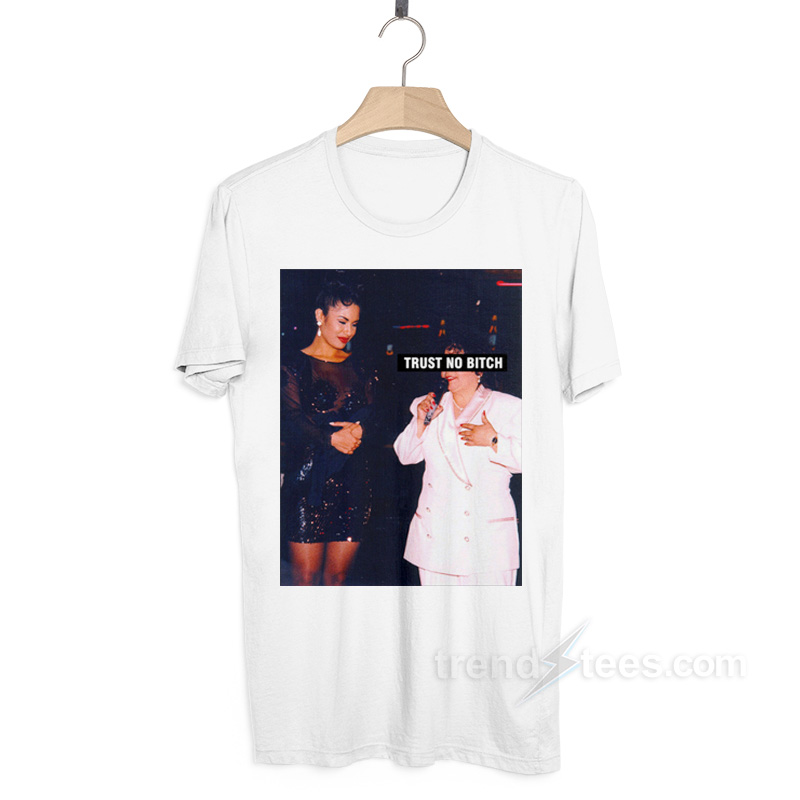 Trust No Bitch Selena Quintanilla Birthday Party T-Shirt