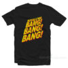 Bigbang Bang! Bang! Bang! T-Shirt On Sale
