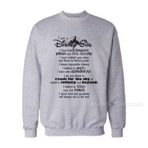 I Am A Disney Girl Sweatshirt