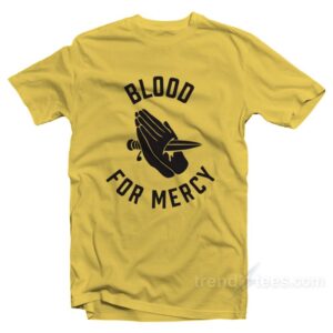 Yellow Claw Blood For Mercy T-shirt Cheap Custom