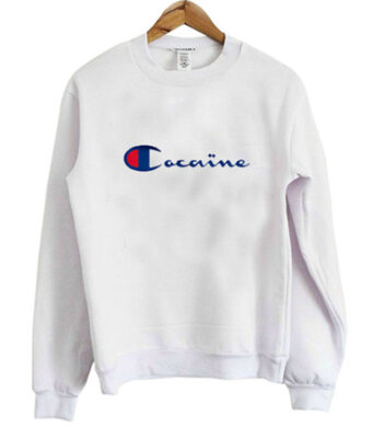 Champion Cocaine Sweatshirt
