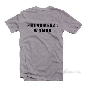 Phenomenal Woman Shirt  Cheap Custom T-shirt