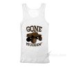 Gone Muddin Tanktop Cheap Trendy Clothes For Women's or Men's