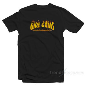 Girl Gang Thrasher Flame Font T-shirt Cheap Custom