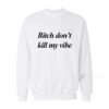 Bitch Dont Kill My Vibe Kendrick Lamar Lovely Hoodie Unisex