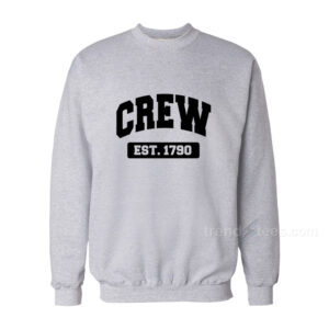 Crew Est 1790 Sweatshirt For Women's or Men's