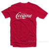 Cocaine Coca-Cola T-Shirt Women's or Men's