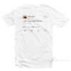 kanye west twitter i wish i had a friend like me T-shirt
