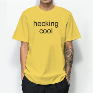 hecking cool shirt yellow T-shirt