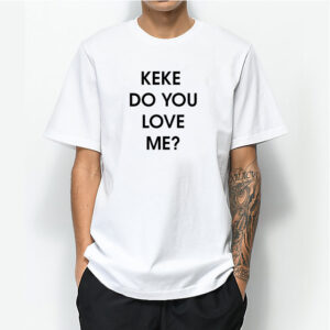 Drake Keke Do You Love Me T-shirt