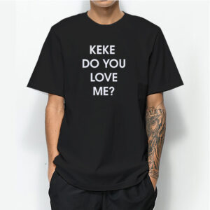 Drake Keke Do You Love Me T-shirt
