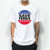 Save Ferris T Shirt Vintage 80's Ferris Bueller
