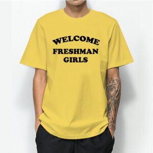 Welcome Freshman Girl T-shirt Funny