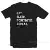 Eat Sleep Fortnite Repeat T-shirt Funny Game