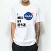 I Need My Space Kennedy Space Center Nasa T-shirt