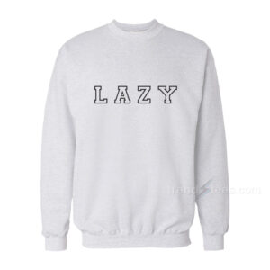 The Lazy Sweatshirt For Women's or Men's