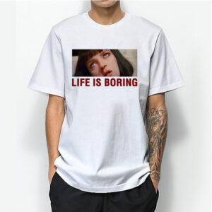 Life Is Boring Pulp Fiction Nosebleeds T-Shirt