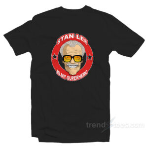 Stan Lee Is My Superhero T-Shirt