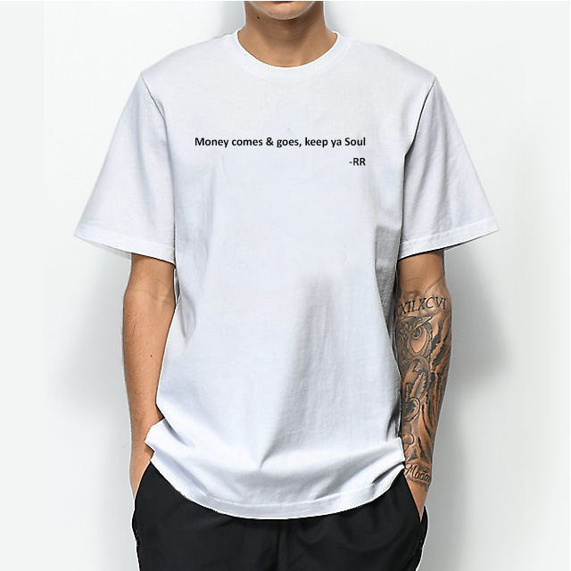 Money comes goes keep ya soul RR T-Shirt
