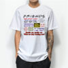 Friends TV Show Quote About Friendship T-Shirt Unisex