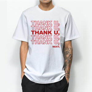 Thank U Next Ariana Grande T-shirt