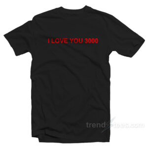 I Love You 3000 Tony Stark T-Shirt End Game