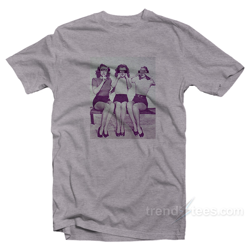 Trust No Bitch Vintage 90's T-Shirt