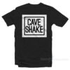 Cave Shake T-Shirt