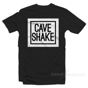 Cave Shake T-Shirt For Unisex