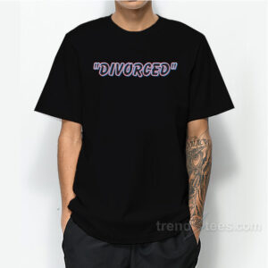 Divorced T-Shirt