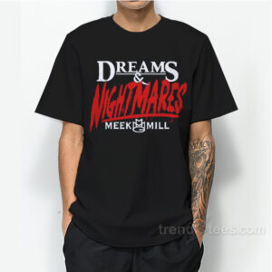 Dreams and Nightmares Meek Mill T-Shirt For Unisex