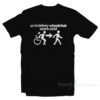 Ambulatory Wheelchair Users Exist T-Shirt