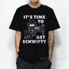 Get Schwifty Rick And Morty T-Shirt