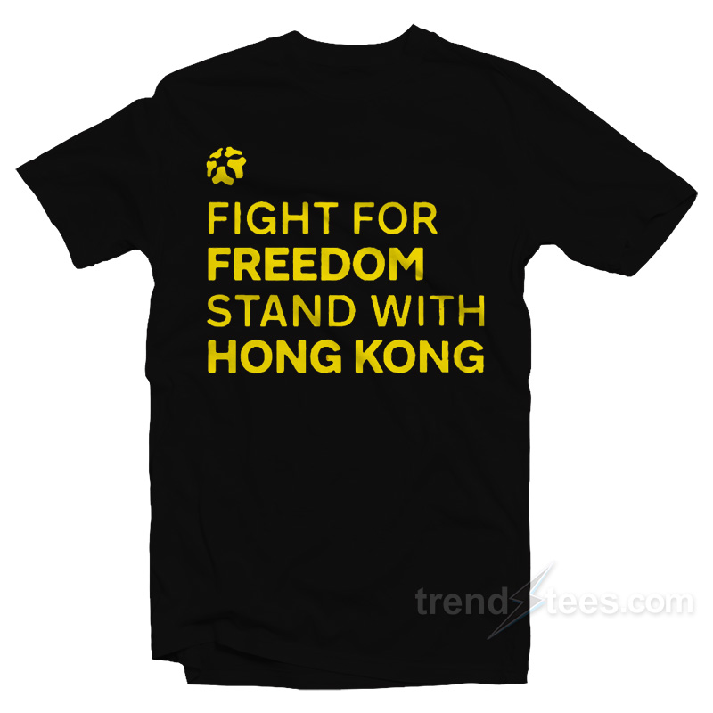 Fight For Freedom Stand With Hong Kong T-Shirt