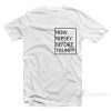How Nipsey Before Trump T-Shirt