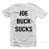 Joe Buck Sucks T-Shirt