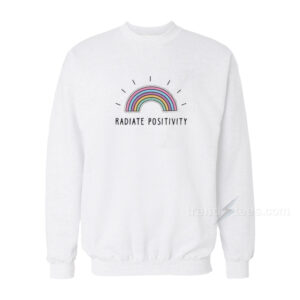 Radiate Positivity Sweatshirt