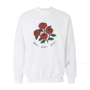 Rose Die Sweatshirt
