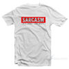 Sarcasm Its What I Do Best T-Shirt