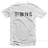 Stay Weird T-Shirt