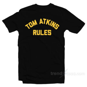 Tom Atkins RulesT-Shirt