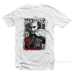 WHY SO SERIOUS - Jack Daniels T-Shirt For Unisex