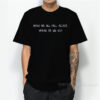 When We All Fall Asleep Where Do We Go - Billie Eilish T-Shirt