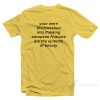 You Were Brainwashed Into Thinking European T-Shirt