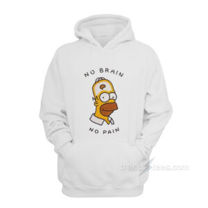 No Brain No Pain Hoodies