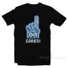 Who Cares T-Shirt