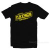 100% Father Material T-Shirt