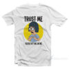 Bobs Burgers Trust Me T-Shirt